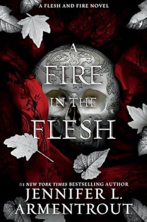 A Fire in the Flesh: A Flesh and Fire Novel