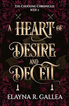 A Heart of Desire and Deceit (The Choosing Chronicles)