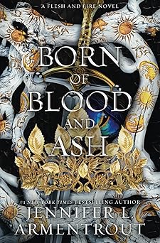 Born of Blood and Ash: A Flesh and Fire Novel