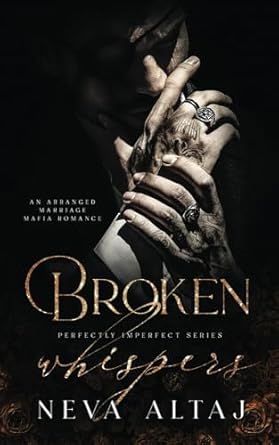 Broken Whispers: An Arranged Marriage Mafia Romance (Perfectly Imperfect)
