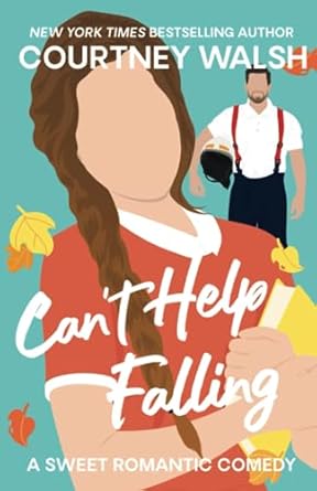 Can’t Help Falling: A Best Friend’s Brother RomCom