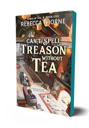 Can’t Spell Treason Without Tea (Tomes & Tea, 1)