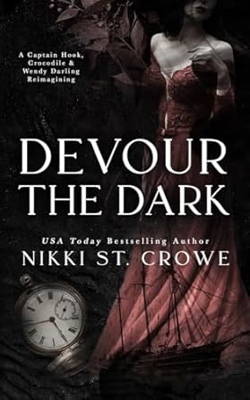 Devour the Dark: A Captain Hook, Crocodile, and Wendy Darling Reimagining (Devourer Series)