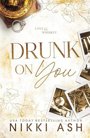 Drunk on You: an age gap, enemies to lovers, fake engagement, office romance (Love & Whiskey)