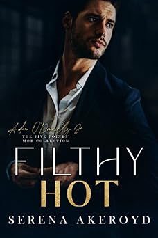 Filthy Hot: A DARK, MAFIA, AGE-GAP ROMANCE (The Five Points’ Mob Collection)