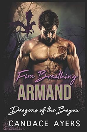 Fire Breathing Armand (Dragons of the Bayou)