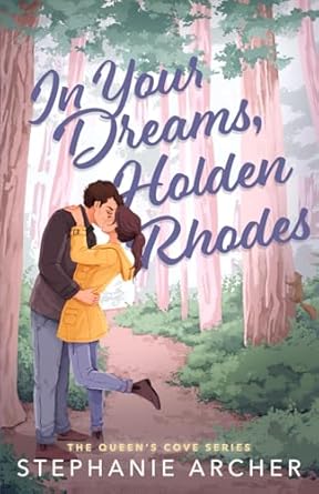 In Your Dreams, Holden Rhodes (The Queen’s Cove Series)