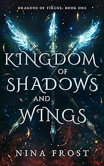 Kingdom of Shadows and Wings (Dragons of Tirene)