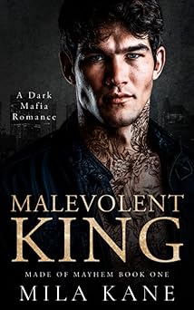 Malevolent King: A Dark Mafia Romance (Made of Mayhem Duet)