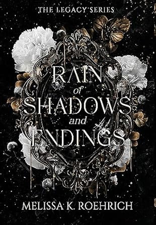 Rain of Shadows and Endings (Legacy)