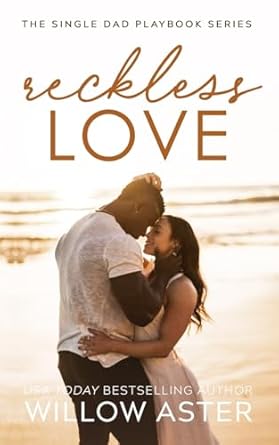 Reckless Love: A Small Town, Single Dad, Sports Romance (The Single Dad Playbook)