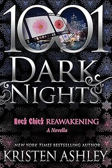 Rock Chick Reawakening (1001 Dark Nights)