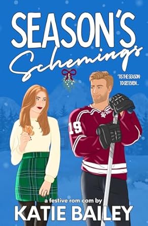 Season’s Schemings: A Holiday Hockey Rom Com (Cyclones Christmas)