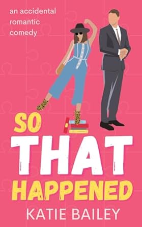 So That Happened: A Romantic Comedy (Donovan Family)