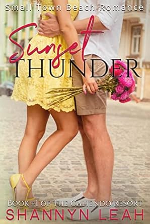 Sunset Thunder (The Caliendo Resort: : A Small-Town Beach Romance Book 1)