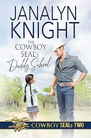 The Cowboy SEAL’s Daddy School (The Cowboy SEALs Book 2)