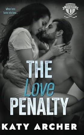 The Love Penalty: A College Sports Romance (Nolan U Hockey)