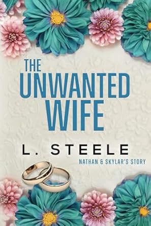 The Unwanted Wife: Nathan & Skylar’s story. A Brother’s Best Friend Marriage of Convenience Romance (The Davenports)