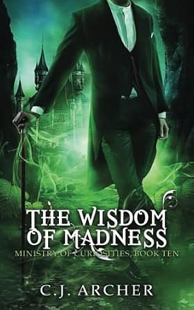 The Wisdom of Madness (The Ministry of Curiosities)