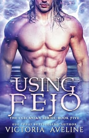 Using Fejo: The Clecanian Series Book 5