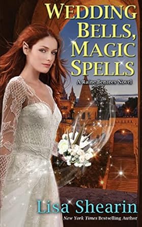 Wedding Bells, Magic Spells (A Raine Benares Novel)