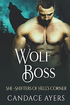 Wolf Boss (She-Shifters of Hell’s Corner)