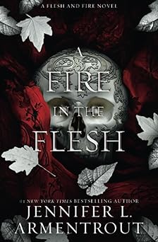 A Fire in the Flesh: A Flesh and Fire Novel