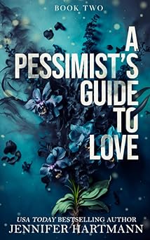 A Pessimist’s Guide to Love (Heartsong Duet)