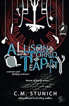 Allison and the Torrid Tea Party: A Dark Reverse Harem Romance (Harem of Hearts)