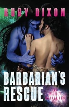Barbarian’s Rescue: A SciFi Alien Romance (Ice Planet Barbarians)