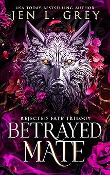 Betrayed Mate (Rejected Fate Trilogy)