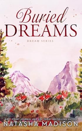 Buried Dreams: A small town, single dad, enemies to lovers, second chance romance (Dream Series Book 3)