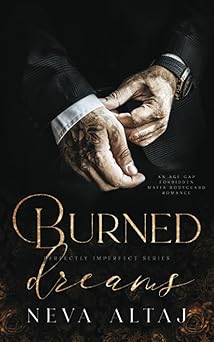 Burned Dreams: A Forbidden Mafia Bodyguard Romance (Perfectly Imperfect)