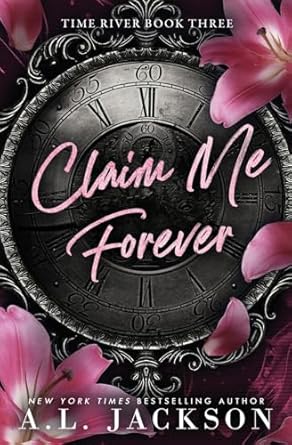 Claim Me Forever: A Single Dad, Small Town Romance (Time River)
