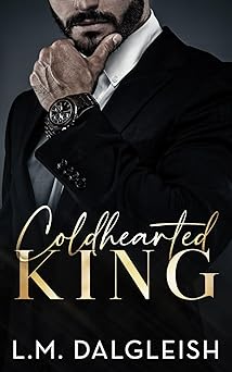 Coldhearted King: A Billionaire Workplace Romance (Empty Kingdom)