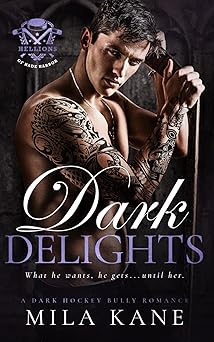 Dark Delights: A Dark Hockey Bully Romance (Hellions of Hade Harbor)