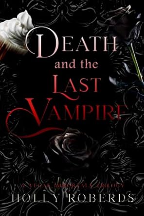 Death and the Last Vampire: A Complete Vegas Immortals Series