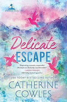 Delicate Escape (Standard Edition) (Sparrow Falls, 2)