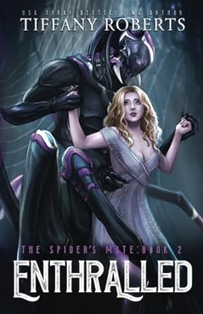 Enthralled: An Alien Romance Trilogy (The Spider’s Mate)