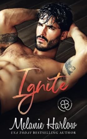 Ignite: A Grumpy Single Dad Romance (Cloverleigh Farms Next Generation)