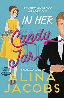In Her Candy Jar: A Romantic Comedy (The Svensson Brothers)