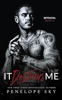 It Destroys Me: A Forbidden Dark Romance (Betrayal)