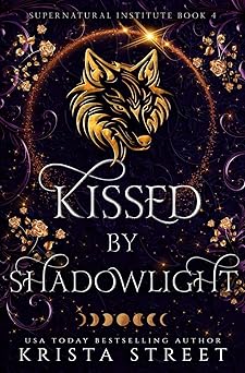Kissed by Shadowlight: Paranormal Shifter Romance (Supernatural Institute)
