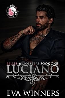 Luciano: Lovers-to-Enemies-to-Lovers Mafia Romance (Belles & Mobsters)