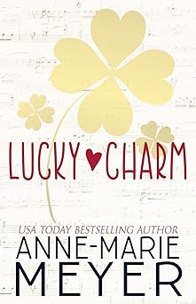 Lucky Charm: A Sweet, Fake Relationship Romance