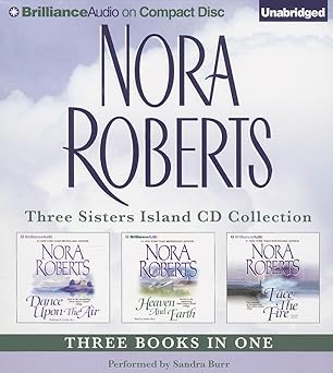 Nora Roberts Three Sisters Island CD Collection: Dance Upon the Air, Heaven and Earth, Face the Fire (Three Sisters Island Trilogy)