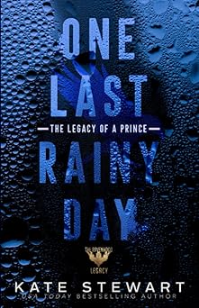 One Last Rainy Day: The Legacy of a Prince (Ravenhood Legacy)
