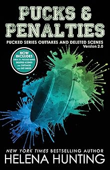 Pucks & Penalties: Pucked Series Deleted Scenes and Outtakes Version 2.0 Extended Edition (The Pucked Series)