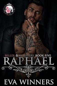Raphael: Enemies to Lovers Mafia Romance (Belles & Mobsters)