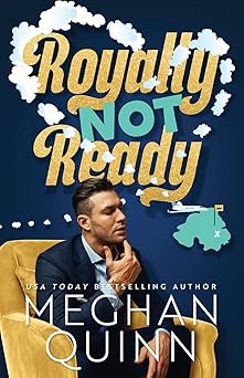 Royally Not Ready (Not Really Royal)